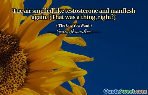The air smelled like testosterone and manflesh again. {That was a thing, right?}