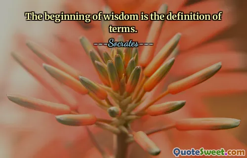 The beginning of wisdom is the definition of terms.