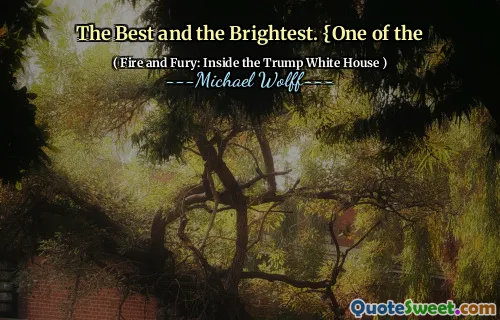 The Best and the Brightest. {One of the