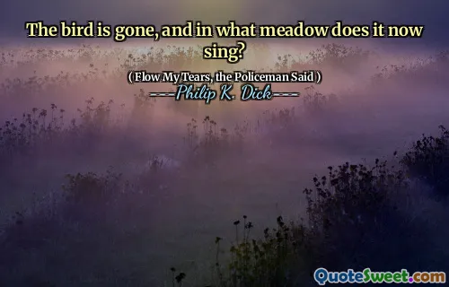 The bird is gone, and in what meadow does it now sing?