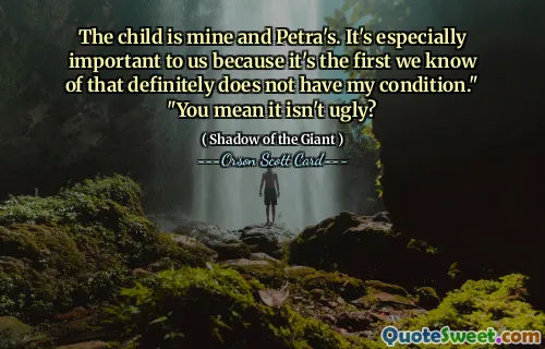 这孩子是我和​​佩特拉的。这对我们来说特别重要，因为这是我们第一个知道的，绝对不符合我的条件。” “你的意思是它不丑？