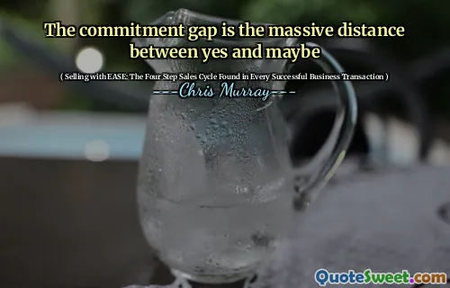 The commitment gap is the massive distance between yes and maybe