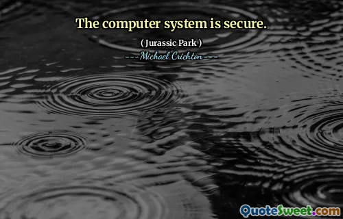 The computer system is secure.