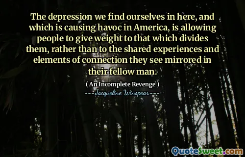 我们在这里发现自己的沮丧情绪在美国造成严重破坏，使人们能够给他们分裂的萧条，而不是对他们看到的同胞中的共同经验和连接的元素。