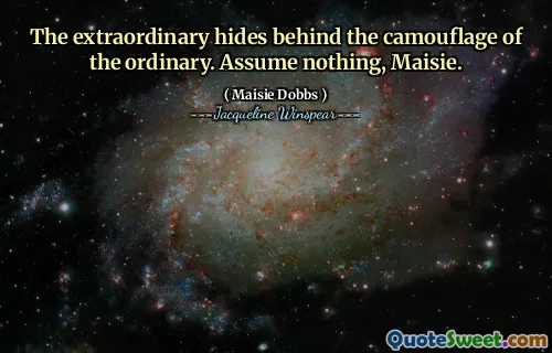 يختبئ غير العادي خلف التمويه من العادي. لا تفترض شيئًا يا ميسي.