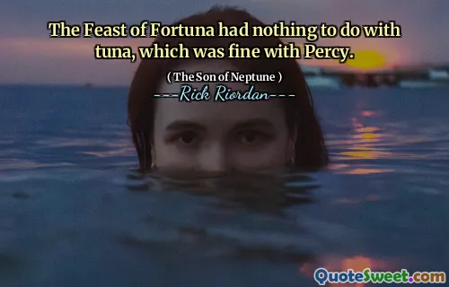 The Feast of Fortuna had nothing to do with tuna, which was fine with Percy.