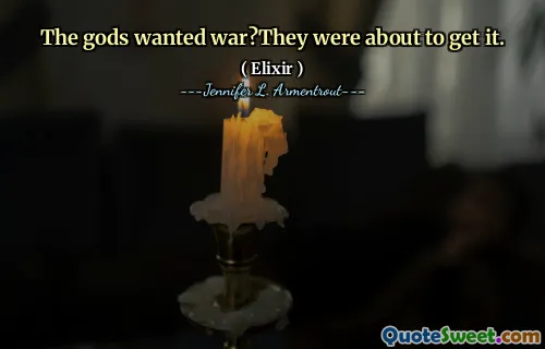 The gods wanted war?They were about to get it.