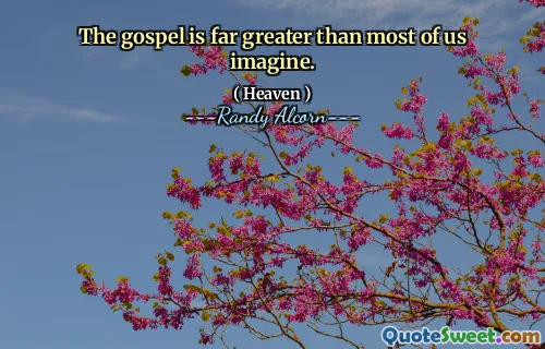 福音比我们大多数人想象的要大得多。