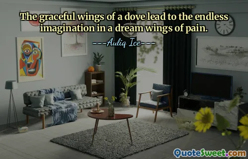 The graceful wings of a dove lead to the endless imagination in a dream wings of pain.