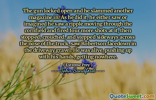 The gun locked open and he slammed another magazine in. As he did it, he either saw or imagined he saw a ripple moving through the cornfield and fired four more shots at it, then stopped, crouched, and stepped sideways across the nose of the truck, saw Robertson facedown in the driveway gravel. He was alive, pushing up with his hands, getting nowhere.