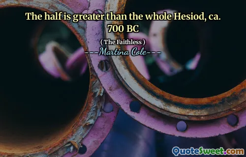 The half is greater than the whole Hesiod, ca. 700 BC
