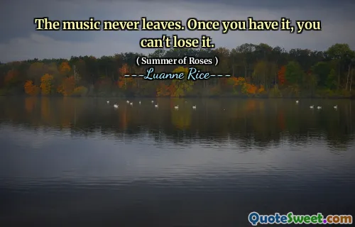 Die Musik verlässt nie. Sobald Sie es haben, können Sie es nicht verlieren.