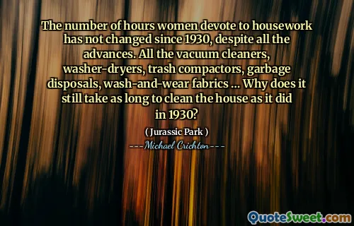 모든 발전에도 불구하고 여성이 가사에 헌신하는 시간은 1930 년 이후로 바뀌지 않았습니다. 모든 진공 청소기, 세탁기 건조기, 쓰레기 압축기, 쓰레기 처리, 세탁 및웨어 직물… 1930 년과 마찬가지로 집을 청소하는 데 여전히 오래 걸리나요?