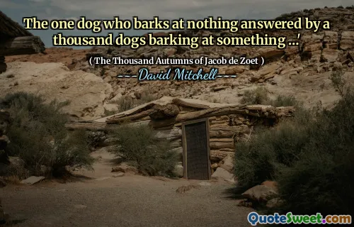 一只狗无事吠叫，一千只狗对某事吠叫回应……”