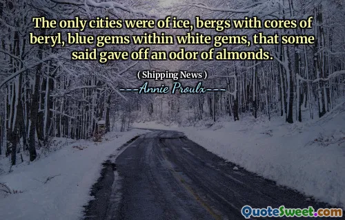 唯一的城市是冰上的，绿色的贝尔格（Bergs）是白色宝石中的蓝色宝石，有些人说散发出杏仁的气味。