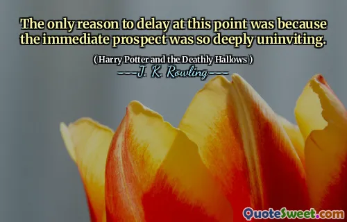 The only reason to delay at this point was because the immediate prospect was so deeply uninviting.