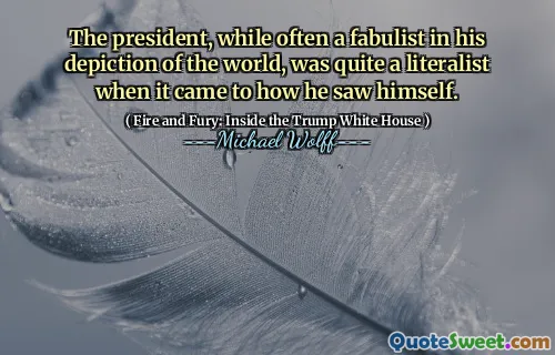 The president, while often a fabulist in his depiction of the world, was quite a literalist when it came to how he saw himself.