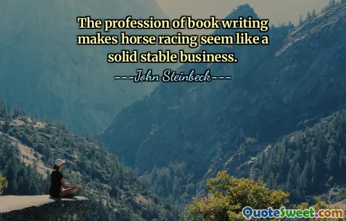 The profession of book writing makes horse racing seem like a solid stable business.