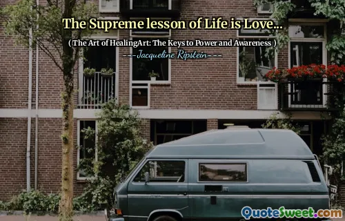 The Supreme lesson of Life is Love...
