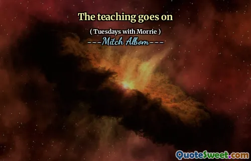 The teaching goes on