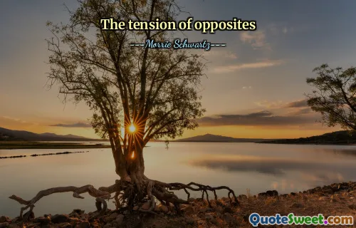 The tension of opposites