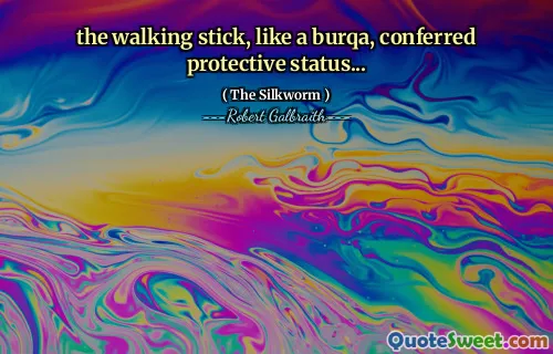 the walking stick, like a burqa, conferred protective status...