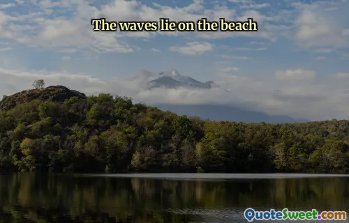 The waves lie on the beach