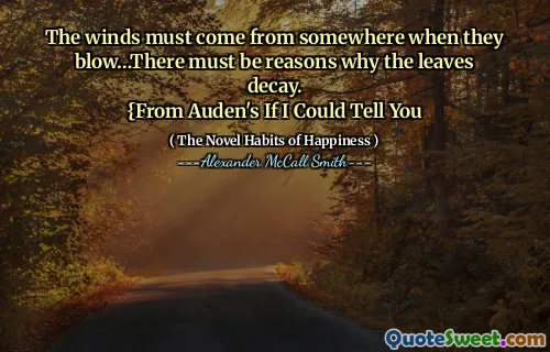 风必须从某个地方吹来……叶子腐烂的原因必须有原因。
{如果我能告诉你，来自奥登的