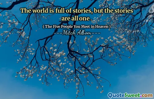 Svět je plný příběhů, ale všechny jsou jeden.