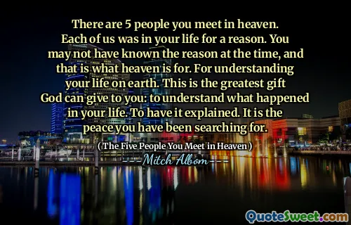 Er zijn 5 mensen die je in de hemel ontmoet. Ieder van ons was om een ​​reden in je leven. Je hebt destijds misschien niet de reden geweten, en daar is de hemel voor. Voor het begrijpen van je leven op aarde. Dit is het grootste geschenk dat God u kan geven: begrijpen wat er in uw leven is gebeurd. Om het uit te leggen. Het is de vrede waarnaar je op zoek bent geweest.