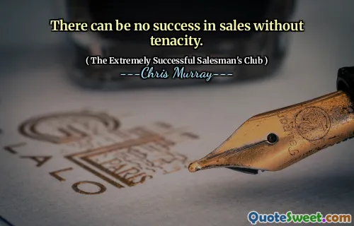 Det kan inte bli någon framgång i försäljningen utan uthållighet.