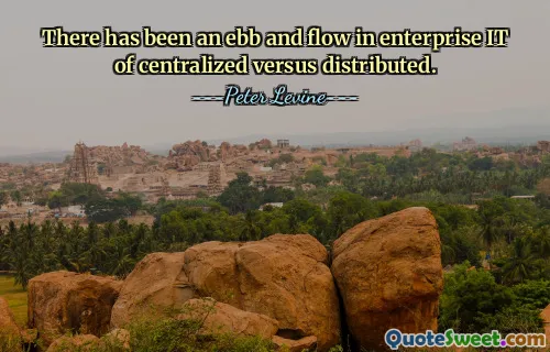 W IT przedsiębiorstw nastąpiły przypływy i odpływy rozwiązań scentralizowanych i rozproszonych.