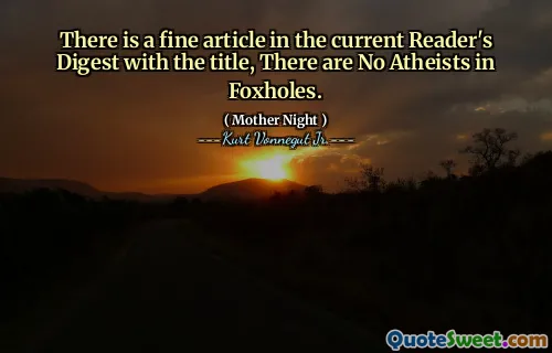 当前的读者文摘中有一篇精美的文章，标题为标题，狐狸洞中没有无神论者。