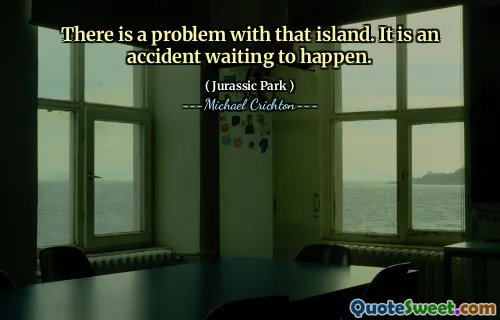 该岛有一个问题。这是一个等待发生的事故。