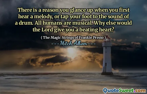 当您第一次听到旋律或将脚敲向鼓声时，您会瞥了一眼是有原因的。所有人类都是音乐。主为什么还要给你一个跳动的心？