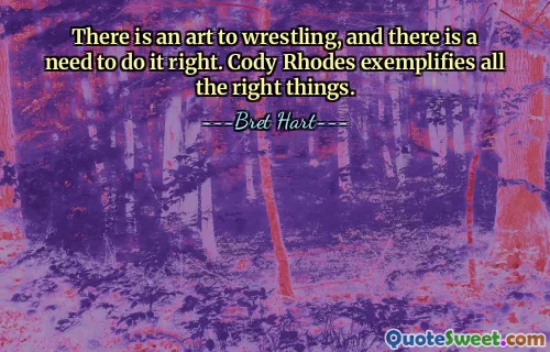 Борьба – это искусство, и нужно делать это правильно. Коди Роудс является примером правильных вещей.