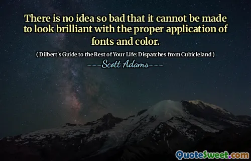 Det finns ingen aning så dålig att det inte kan göras att se lysande ut med korrekt tillämpning av teckensnitt och färg.
