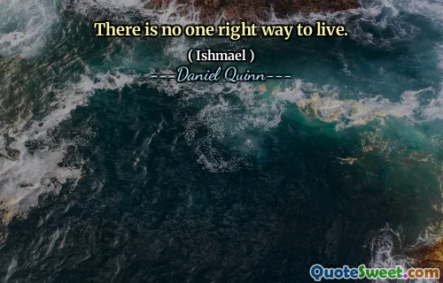 There is no one right way to live.
