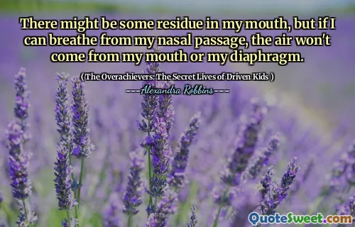 There might be some residue in my mouth, but if I can breathe from my nasal passage, the air won't come from my mouth or my diaphragm.