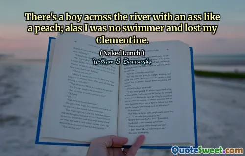 河对面有一个男孩，有像桃子这样的屁股。 las，我不是游泳者，失去了我的克莱门汀。