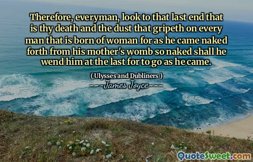 그러므로 모든 사람은 당신의 죽음 인 마지막 끝과 어머니의 자궁에서 알몸으로 나왔을 때 여자에게서 태어난 모든 남자에게 그립을 붙잡는 먼지를 봅니다.