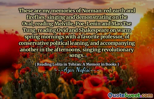 Det här är mina minnen från Norman: Red Earth and Fireflies, sjunga och demonstrera på det ovala, läsa Melville, Poe, Lenin och Mao Tse Tung, läsa Ovid och Shakespeare på varma vårmorgnar med en favoritprofessor, konservativ politisk lutning och följa en annan på eftermiddagen, sjunga revolutionära sånger.