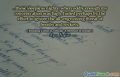 ...这些不眠之夜，奇怪的是，我的注意力很高，也许是因为忽略了炸弹和火箭的全面威胁而助长了。