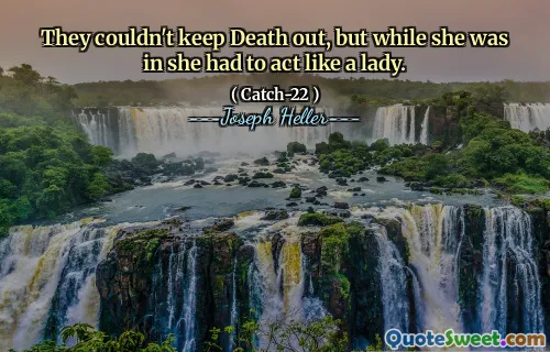 Они не могли не допустить смерти, но пока она была в ней, она должна была вести себя как леди.