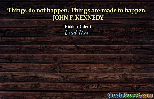 Ting skjer ikke. Ting blir gjort til å skje. -John F. Kennedy