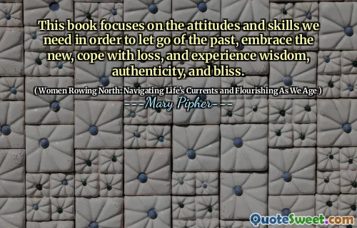 This book focuses on the attitudes and skills we need in order to let go of the past, embrace the new, cope with loss, and experience wisdom, authenticity, and bliss.