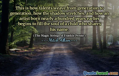 This is how talents weave from generation to generation, how the shadow stretches, and how an artist born nearly a hundred years earlier begins to fill the soul of a child who shares his name.