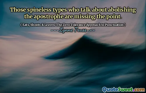 Those spineless types who talk about abolishing the apostrophe are missing the point.