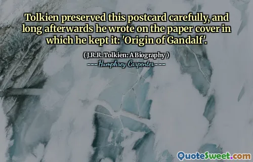 Tolkien preserved this postcard carefully, and long afterwards he wrote on the paper cover in which he kept it: 'Origin of Gandalf'.
