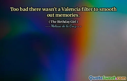 Too bad there wasn't a Valencia filter to smooth out memories.